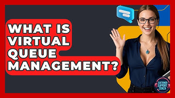 What Is Virtual Queue Management? - Customer Support Coach