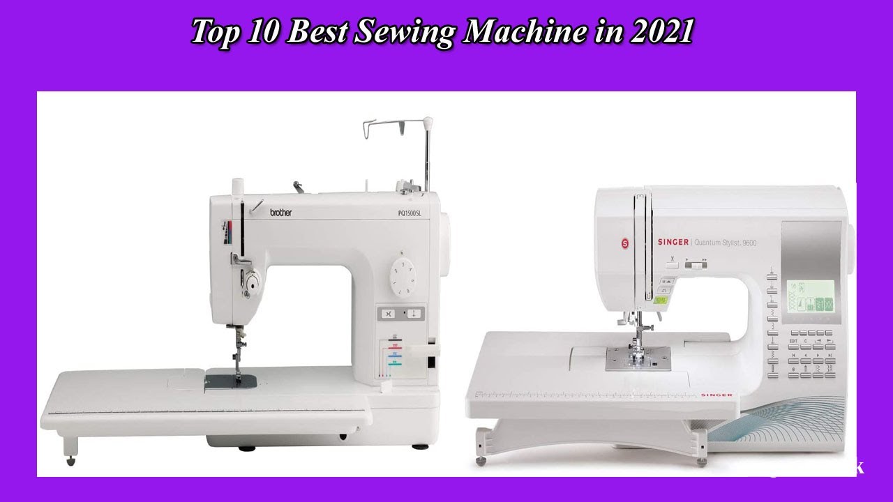 Top 10 Best Sewing Machine in 2021 New Model Sewing Machine YouTube