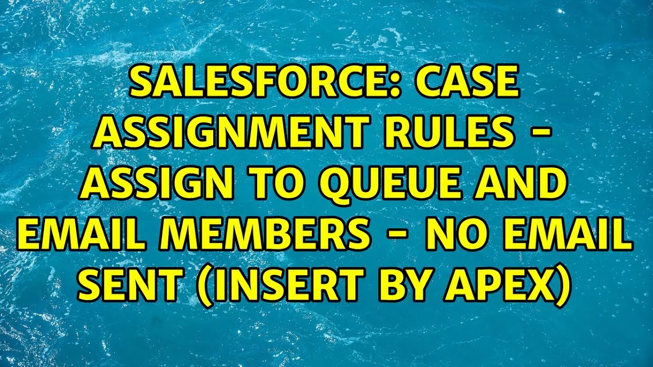 Case Assignment Rules Assign to Queue and Email Members no email
