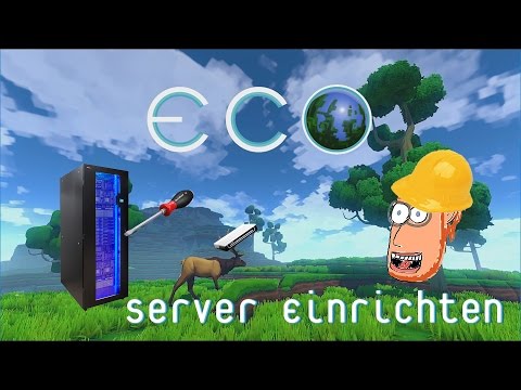 ? Eco ? Server? Einrichten & Hosten? [ German ] Eco - Global Survival Games