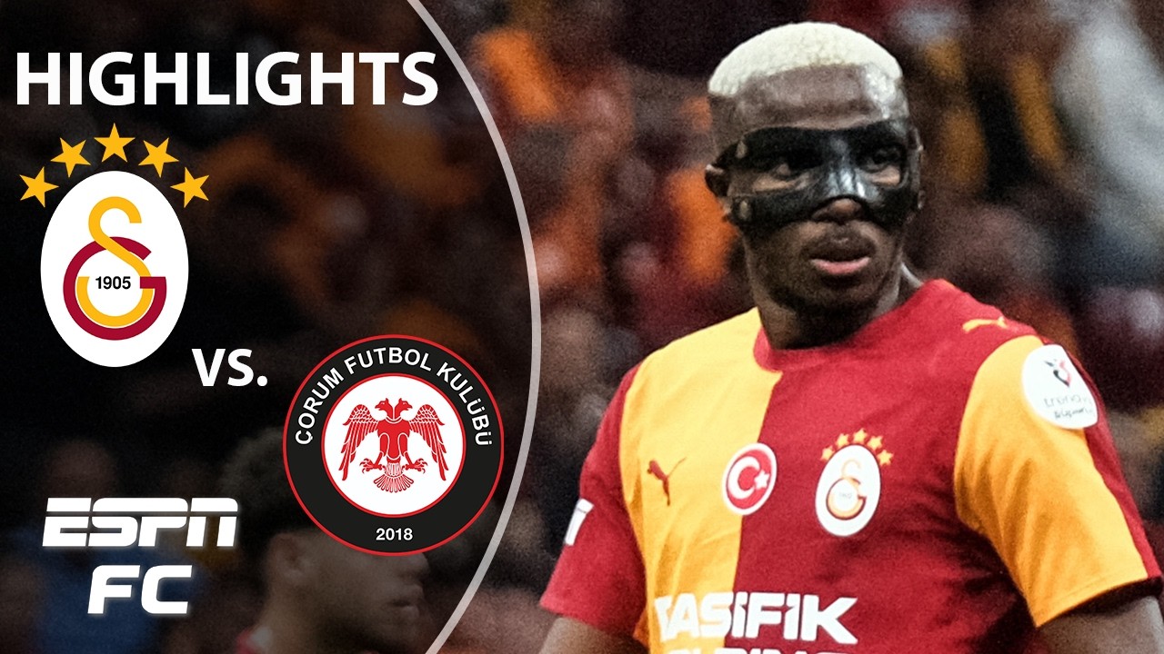 OSIMHEN BRACE! Galatasaray vs. Corum | Turkish Super Lig Highlights | ESPN FC