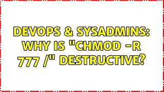 DevOps & SysAdmins: Why is "chmod -R 777 /" destructive? (2 Solutions!!) Net Worth