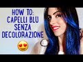 CAPELLI BLU: SENZA DECOLORAZIONE E SENZA TINTA!!!