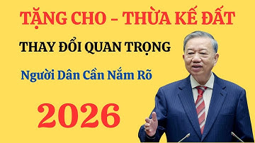 Luật Mới : Tặng cho đất cho con – Nếu không làm đúng cách sẽ bị vô hiệu!”