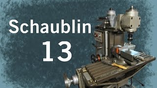 New-to-me Mill - Schaublin 13
