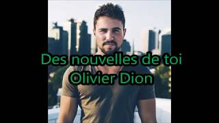 Miniatura de vídeo de "Des nouvelles de toi - paroles/lyrics - Olivier Dion"