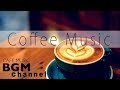 Coffee Time Music - Relaxing Instrumental Jazz & Bossa Nova - Chill Out Cafe Music