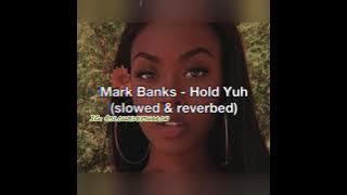 Mark Banks - Hold Yuh (slowed & reverbed)