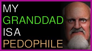 My granddad is a pedophile