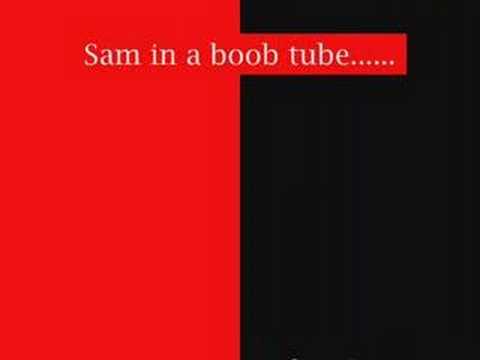 Sam In A Boob Tube.......again!!!