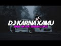 DJ Teruslah Melangkah Melupakan Dirinya -  DJ Karena Kamu || Viral Tiktok Terbaru 2023