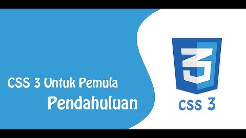 Tutorial CSS 3 untuk Pemula - Bahasa Indonesia (Pendahuluan)