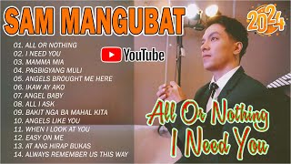 ALL OR NOTHING, I NEED YOU 💥 Sam Mangubat Best Cover Songs With Lyrics 2024 ✨Hot Hits Filippines