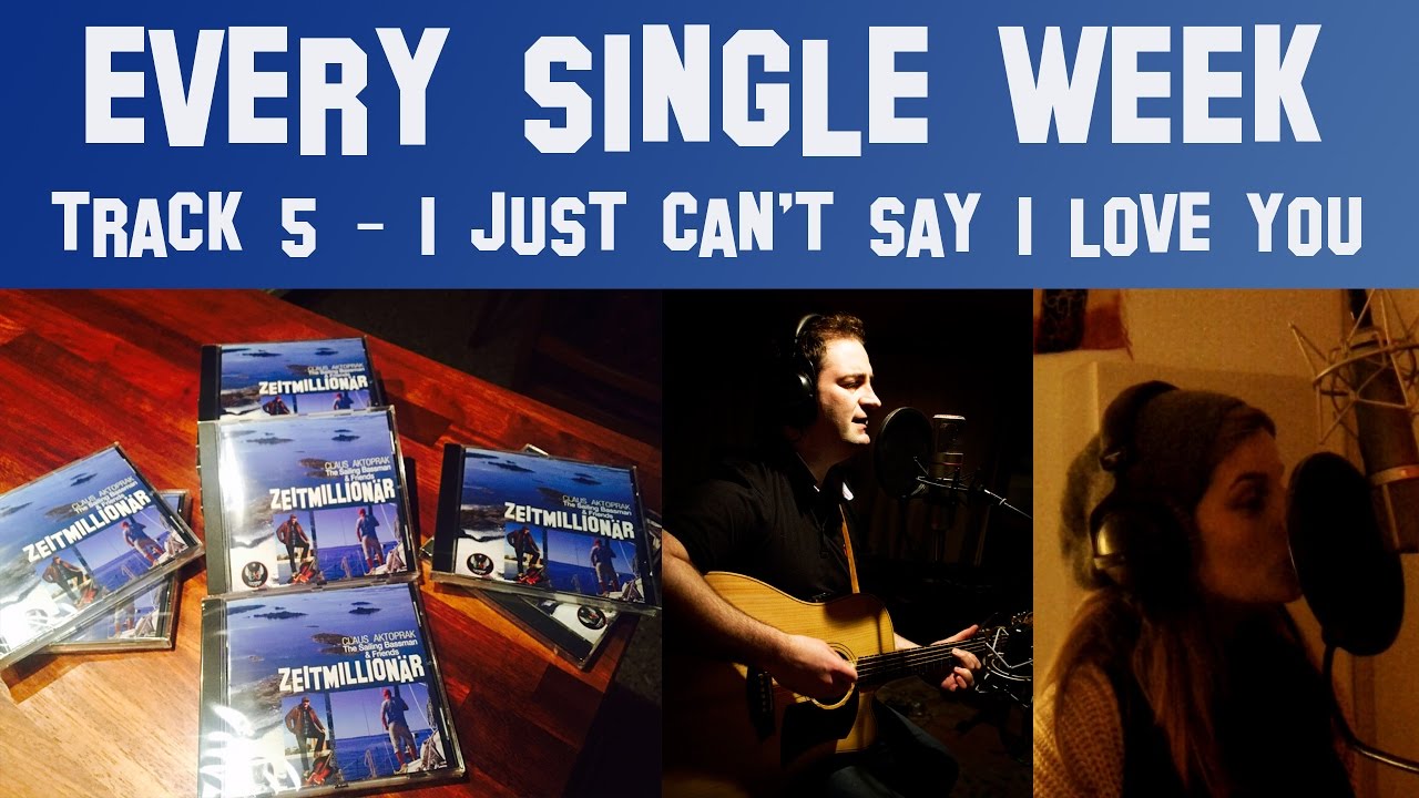 Every Single Week - Track 5 - I Just Can't Say I Love You