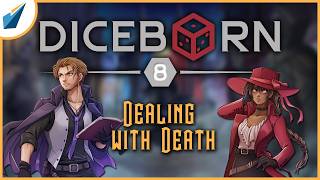 Diceborn | Season 2, Episode 8 - Dealing with Death