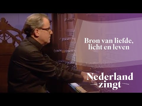 Nederland Zingt Bron Van Liefde Licht En Leven Youtube
