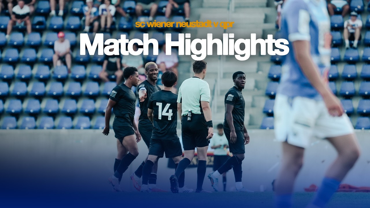 Wiener Neustädter SC 1–3 Queens Park Rangers full highlights