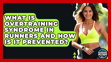What Is Overtraining Syndrome In Runners And How Is It Prevented? - Running Beyond Limits