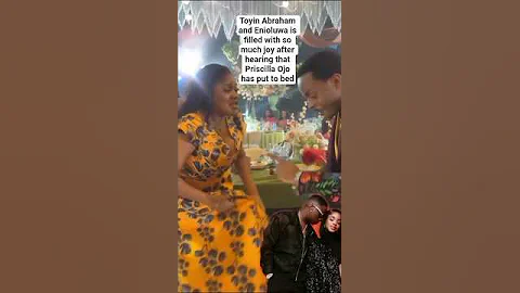Toyin Abraham & Enioluwa is filled with so much joy after hearing that Priscilla Ojo has put to b€d