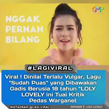 VIRAL! LOLY LOVELY - SUDAH PUAS