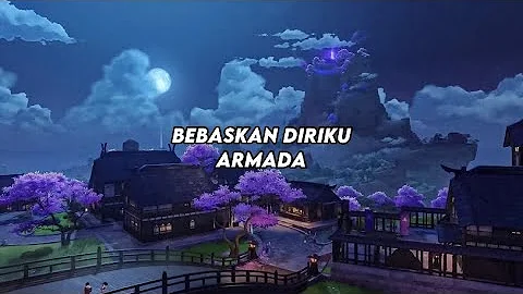 Armada - Bebaskan Diriku (LIRIK)