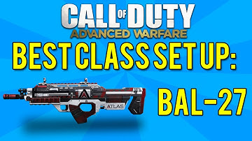 Advanced Warfare - "BEST Class Setup" : Bal 27! (Tips and Tricks!)