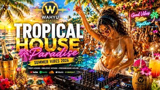 Tropical House Escape 🌴🍷 | Deep House & Progressive Summer Beats 2026