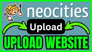 How To UPLOAD WEBSITE In Neocities (QUICK & EASY) 2026