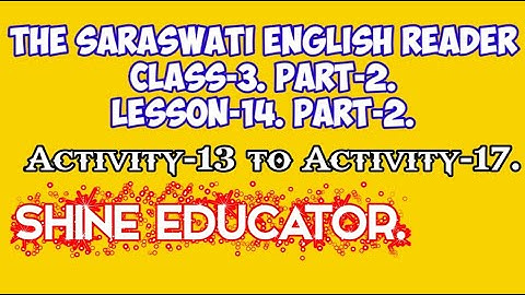 english reader class 3 lesson 14 | saraswati english reader class 3 part 2 lesson 14 | shineeducator