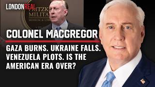 Geopolitics Without U.S. Control: The Decline of American Power - Colonel Macgregor
