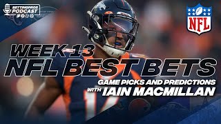 Week 13 NFL Picks and Best Bets BettingPros Podcast
