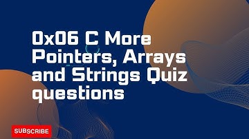 0x06 C More Pointers, Arrays and Strings Quiz questions