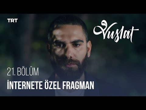 Vuslat 21. Bölüm – İnternete Özel Fragman