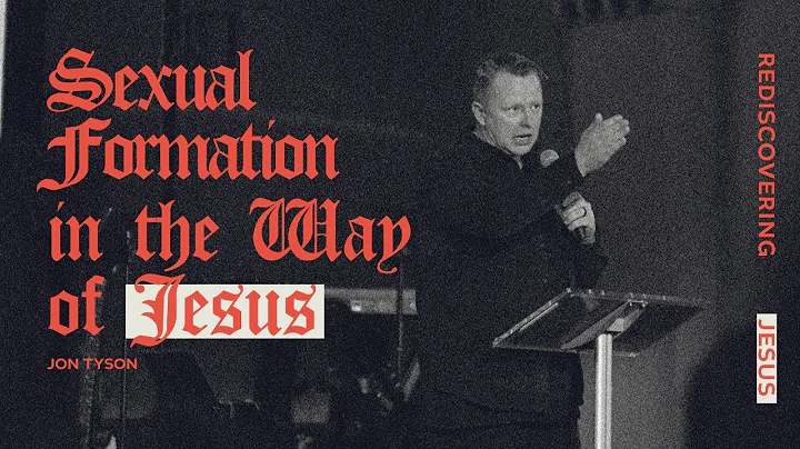Rediscovering Church: Sexual Formation in the way of Jesus - Jon Tyson