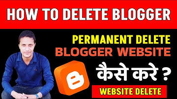 Blogger website delete kaise kare | How to delete blogger account permanently