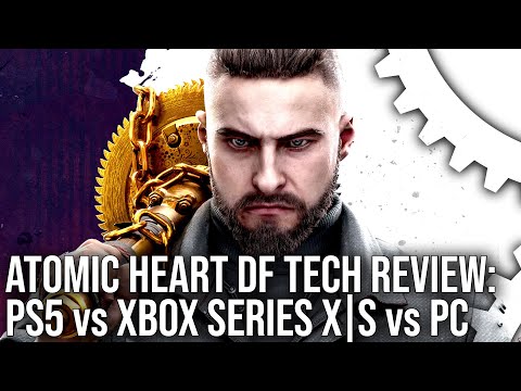 Atomic Heart - DF Tech Review - PS5 vs Xbox Series X/S vs PC