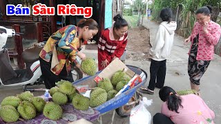 Đẩy Xe Làm Hồ Đi Bán | Sầu Riêng | Giá Rẻ Lấy Ở Quê Chồng Chia Lại Mấy Cô Ở Xóm Ăn Thơm Phức/ #NSĐQ