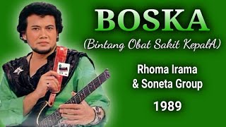 RHOMA IRAMA & SONETA GROUP - B O S K A  (1989)