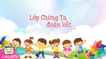 Lớp Chúng Ta Đoàn Kết | Bé Bảo An