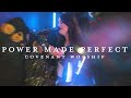 Power made perfect feat nikki moltz  covenant worship