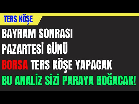 Pazartesi Günü Borsa Ters Köşe Yapacak | BU ANALİZ SİZİ PARAYA BOĞACAK..!