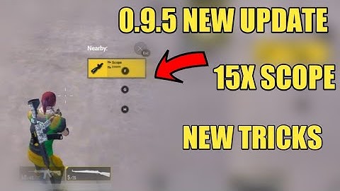 Pubg Mobile 15X New Tricks ! New Update 0.9.5 Pubg Mobile ! 15X Scope Pubg Mobile Tricks