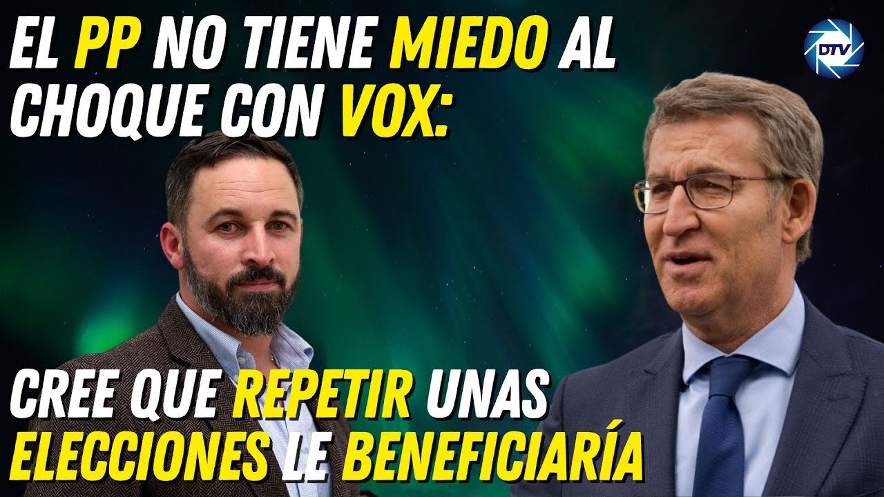 El PP no tiene miedo al choque con Vox: cree que repetir unas ...
