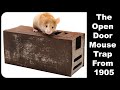 Catching Mice With A 118 Year Old Mouse Trap. The &quot;OPEN DOOR MOUSE TRAP&quot; Mousetrap Monday