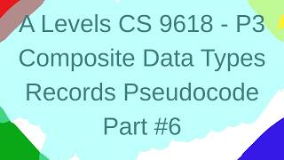 P3 Data Types - Composite - Records Pseudocode Syntax - Part #6 Computer Science 9618