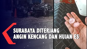 Video Derasnya Hujan Es dan Angin Kencang di Surabaya