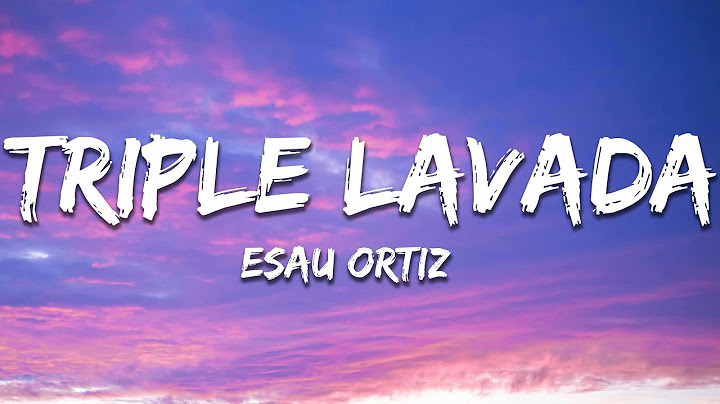 Esau Ortiz - Triple Lavada (Letra/Lyrics)