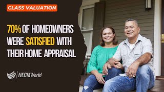 70% of Borrowers Were Satisfied with Their Home Appraisal: Class Valuation