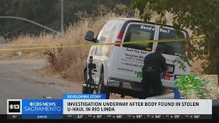 Dead body found inside stolen U-Haul van in Rio Linda; homicide investigation underway