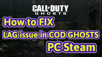 How to FIX Call of Duty Ghosts Lag | Lag Fix | PC Steam